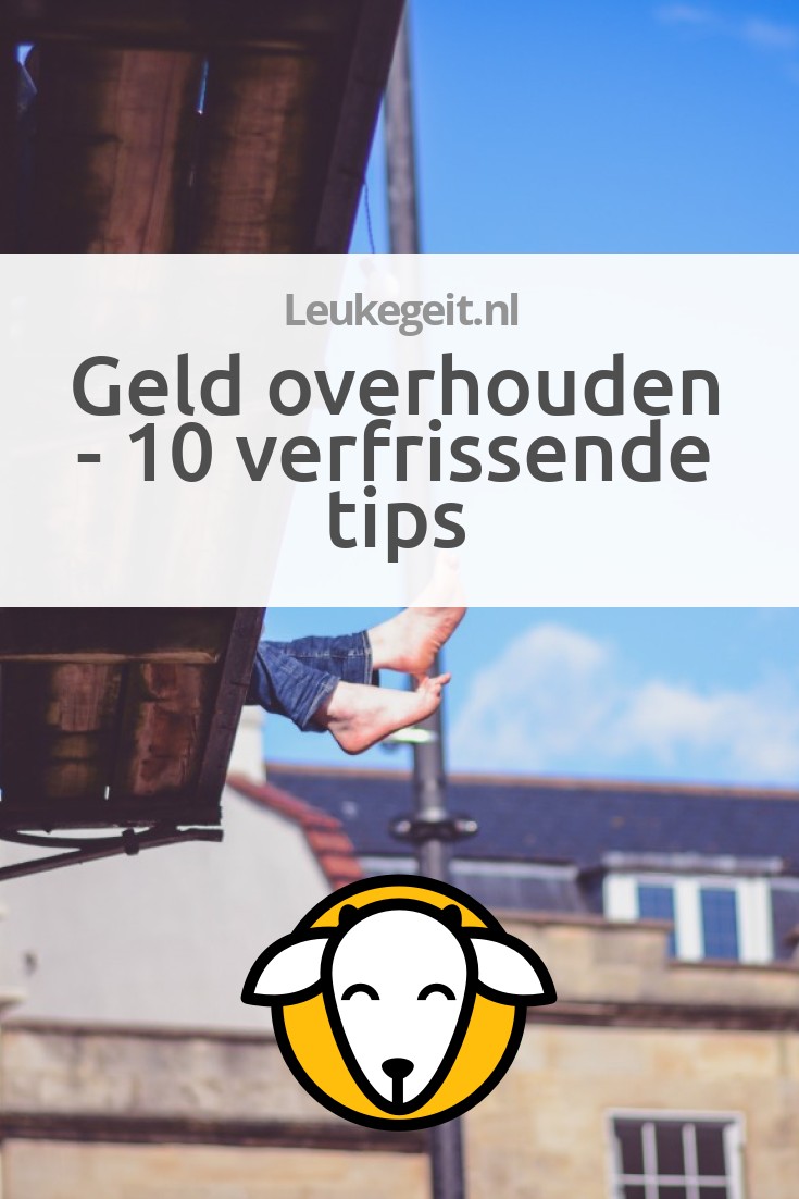 Tips Geld Geld overhouden - 10 verfrissende tips - Leukegeit