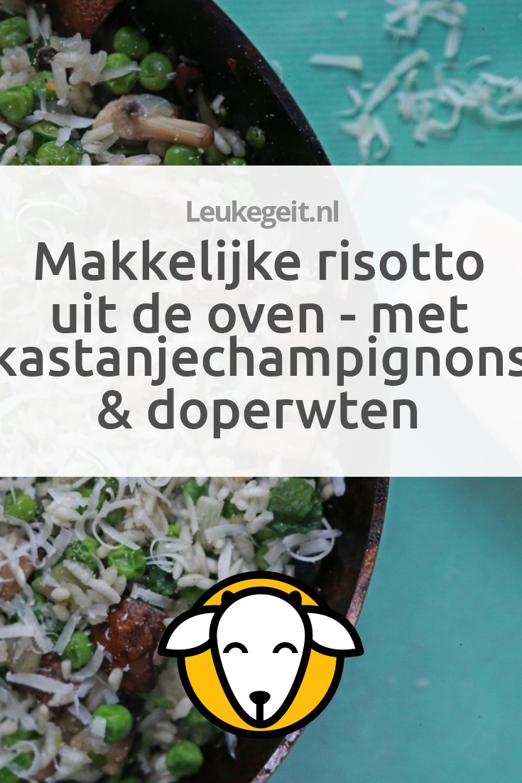Makkelijke risotto uit de oven met kastanjechampignons & doperwten