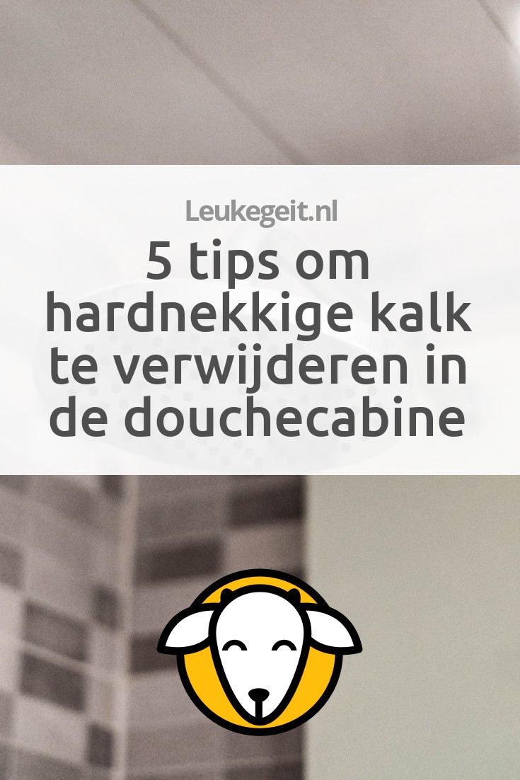 5 tips om hardnekkige kalk te verwijderen in de douchecabine Leukegeit