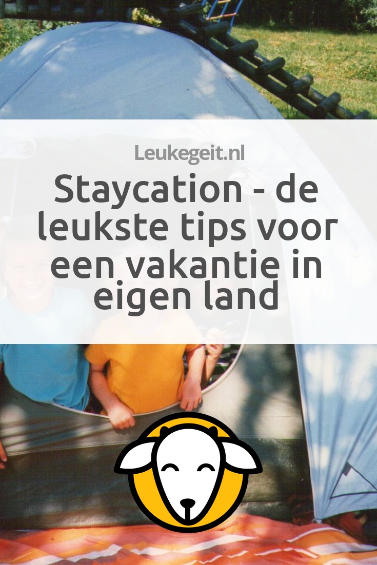 Staycation - De Leukste Tips Voor Een Staycation In Eigen Land