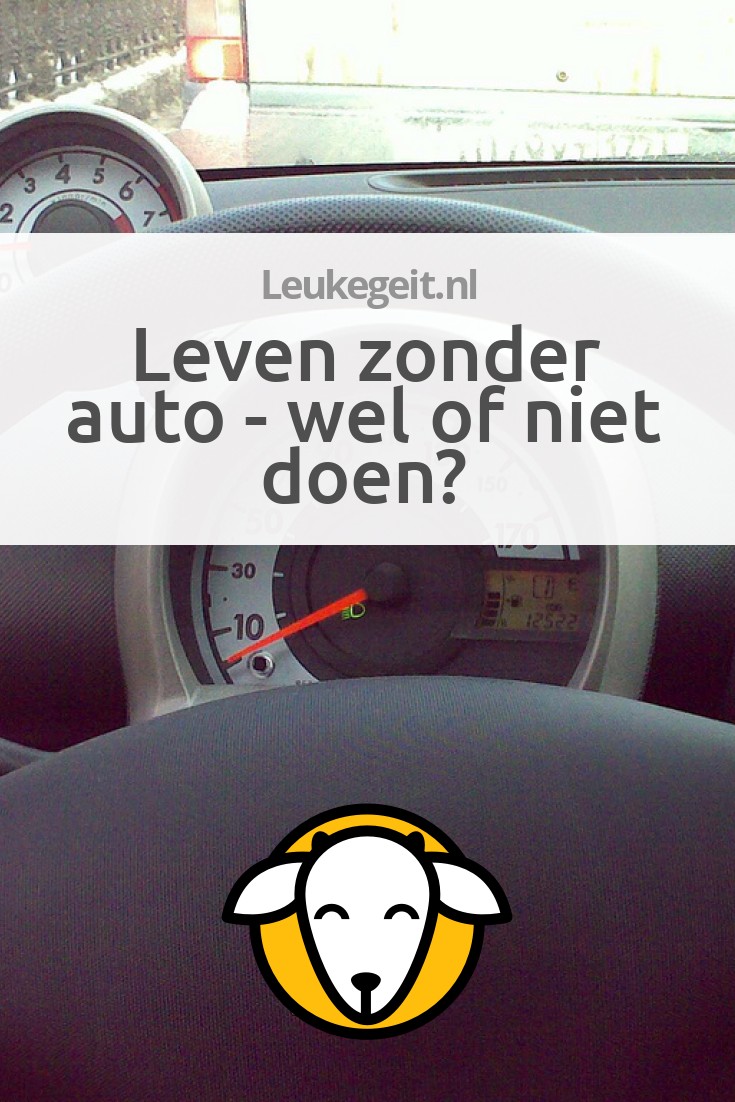 Leven zonder auto - wel of niet doen? - Leukegeit