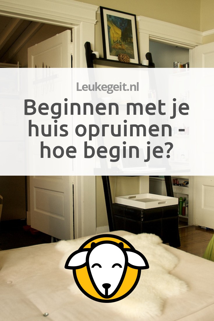 Beginnen Met Opruimen - Waar In Huis Te Beginnen?